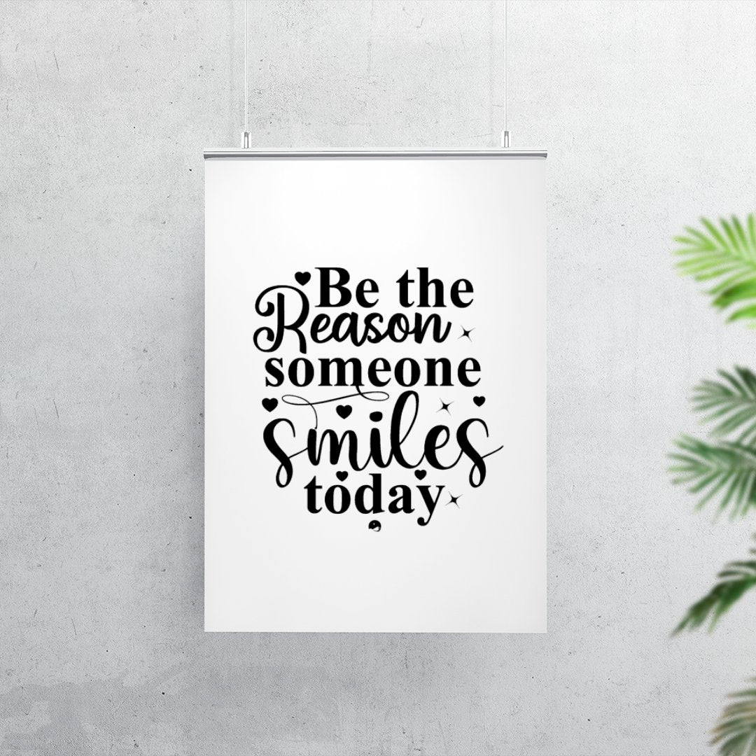 Matte Vertical Posters Be The Reason Someone Smiles Today