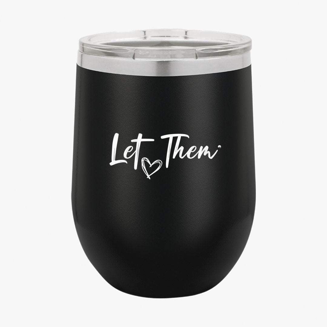 Wine Tumbler Let Them