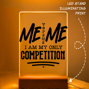 Glass Acrylic I Am My Only Competition