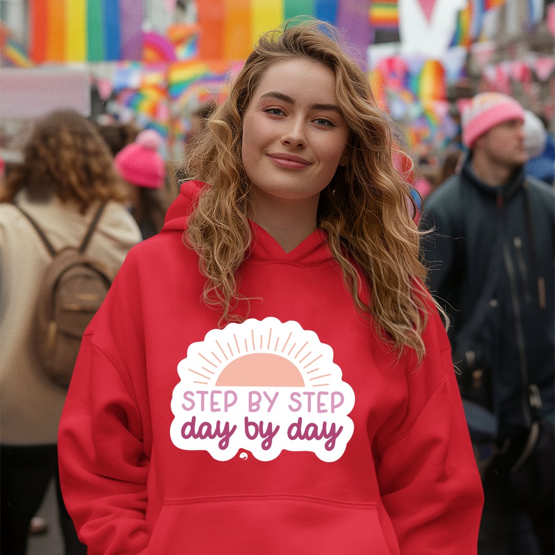 Hoodie Unisex Step By Step Day By Day