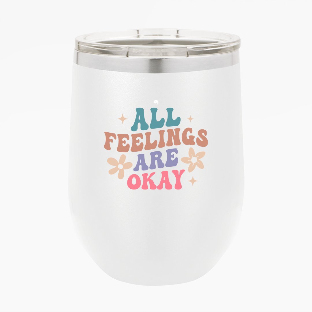 Wine Tumbler All Feelings Are Okay