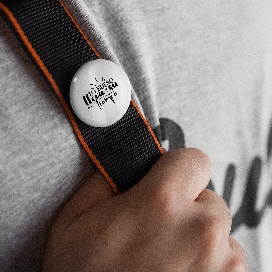 Pin Buttons Lo Bueno Lleva Su Tiempo