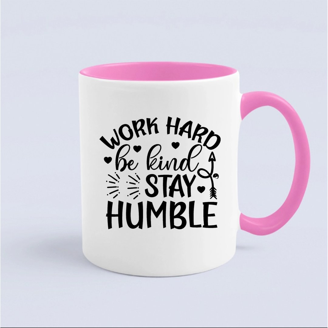 Mug Work Hard Be Kind Stay Humble