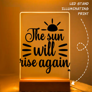 Glass Acrylic The Sun Will Rise Again