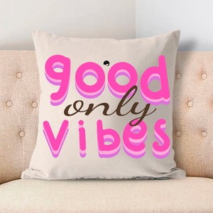 Pillow Case Only Good Vibes