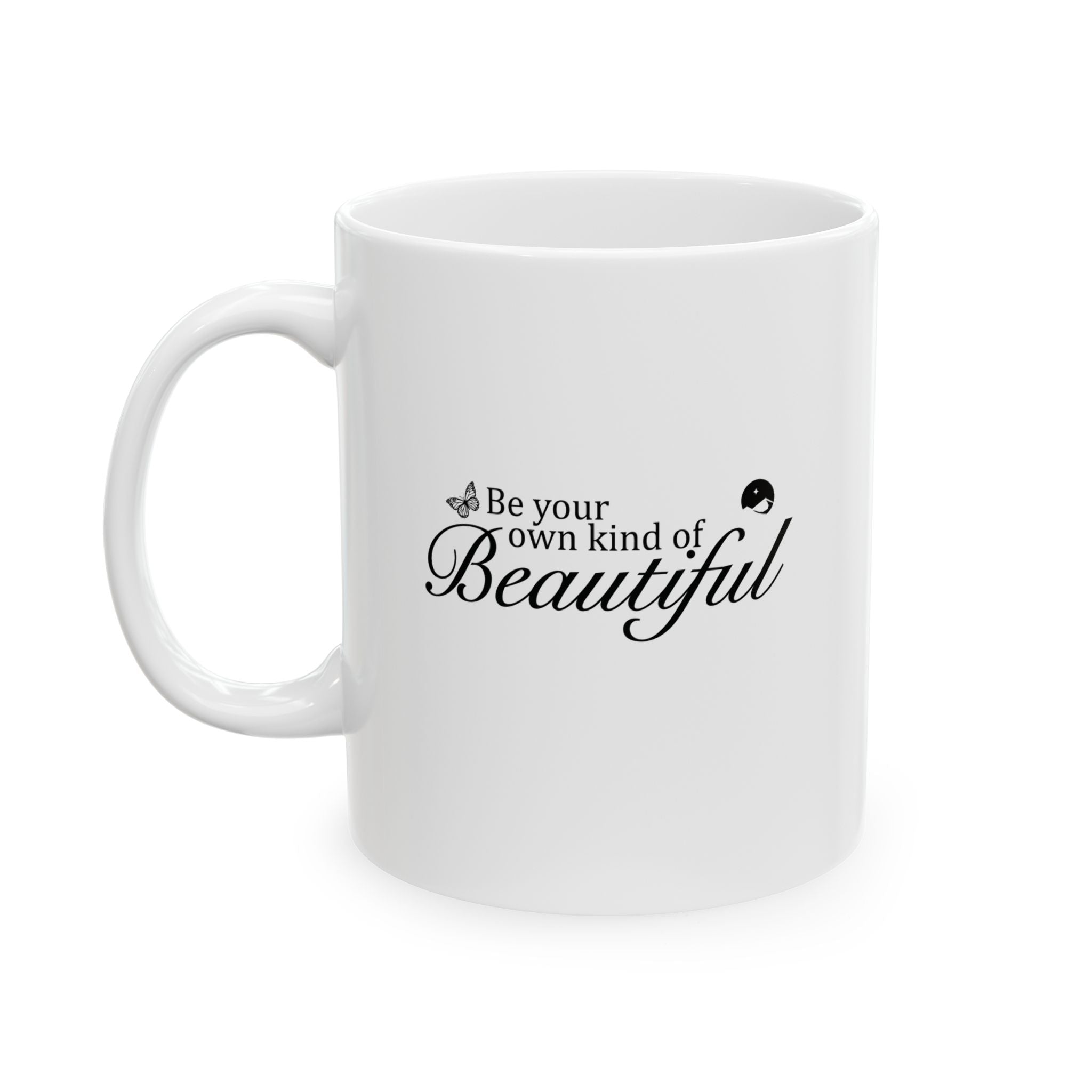 Be Your Own Kind Of Beautiful Ceramic Mug, (11oz, 15oz)