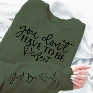 Sweatshirt Unisex You Don't Have To Be Perfect