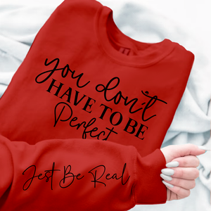 Sweatshirt Unisex You Don't Have To Be Perfect