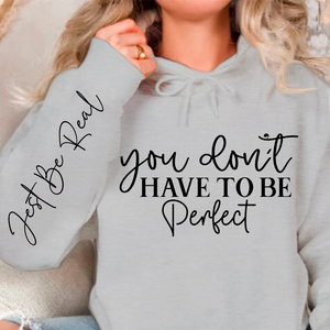 Hoodie Unisex You Don't Have To Be Perfect