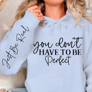 Hoodie Unisex You Don't Have To Be Perfect