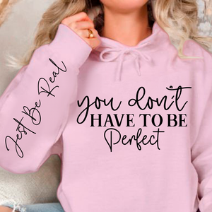 Hoodie Unisex You Don't Have To Be Perfect