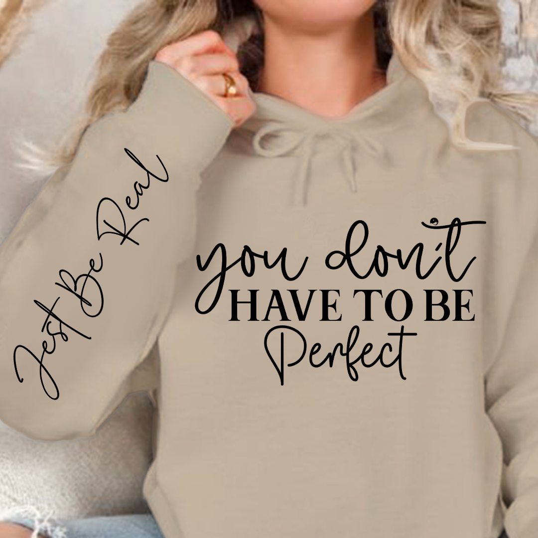Hoodie Unisex You Don't Have To Be Perfect