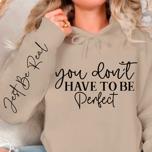 Hoodie Unisex You Don't Have To Be Perfect