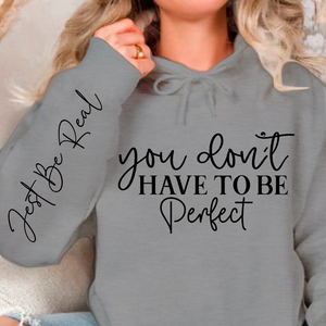 Hoodie Unisex You Don't Have To Be Perfect