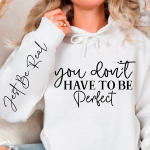 Hoodie Unisex You Don't Have To Be Perfect