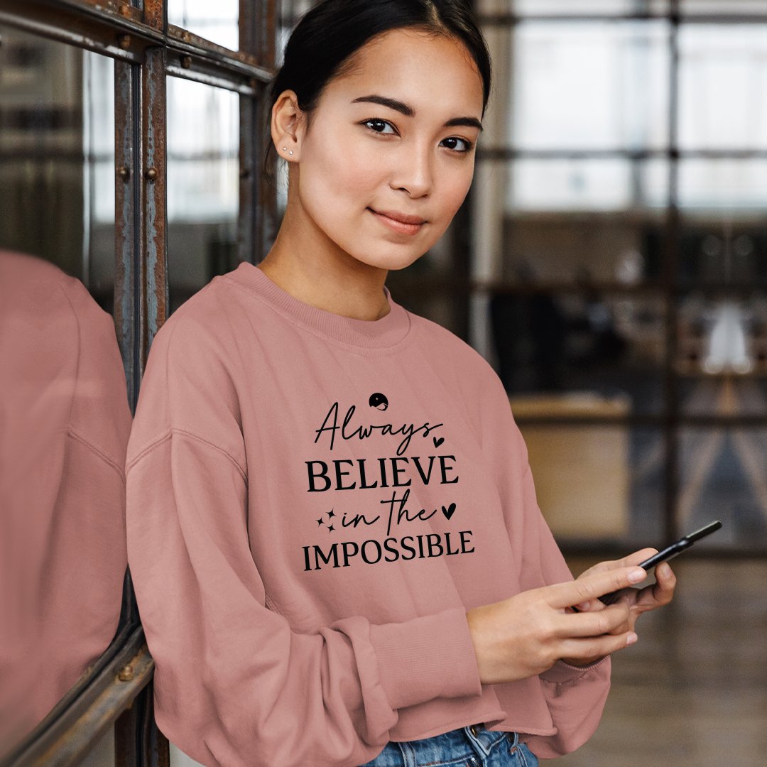 Cropped Sweatshirt Always Believe In The Impossible