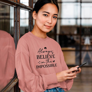 Cropped Sweatshirt Always Believe In The Impossible