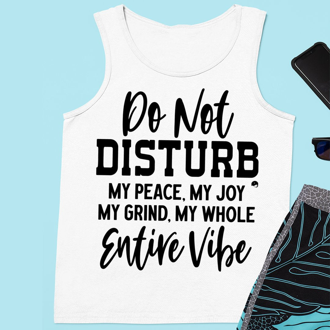 Unisex Jersey Tank Do Not Disturb My Peace, My Joy, My Grind, My Whole Entive Vibe