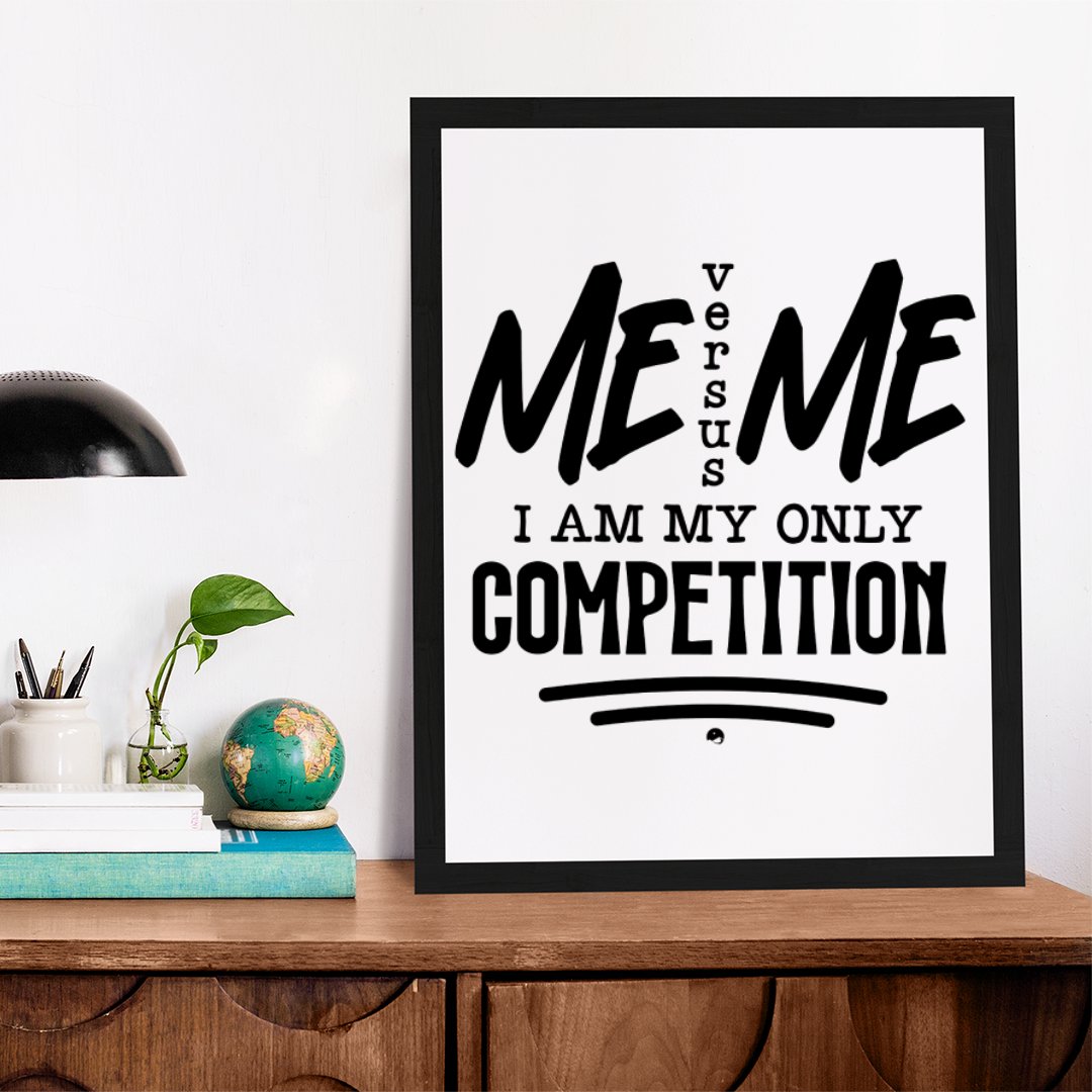 Matte Vertical Posters I Am My Only Competition