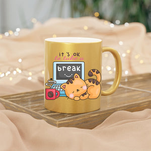 Mug It's Ok To Take A Break