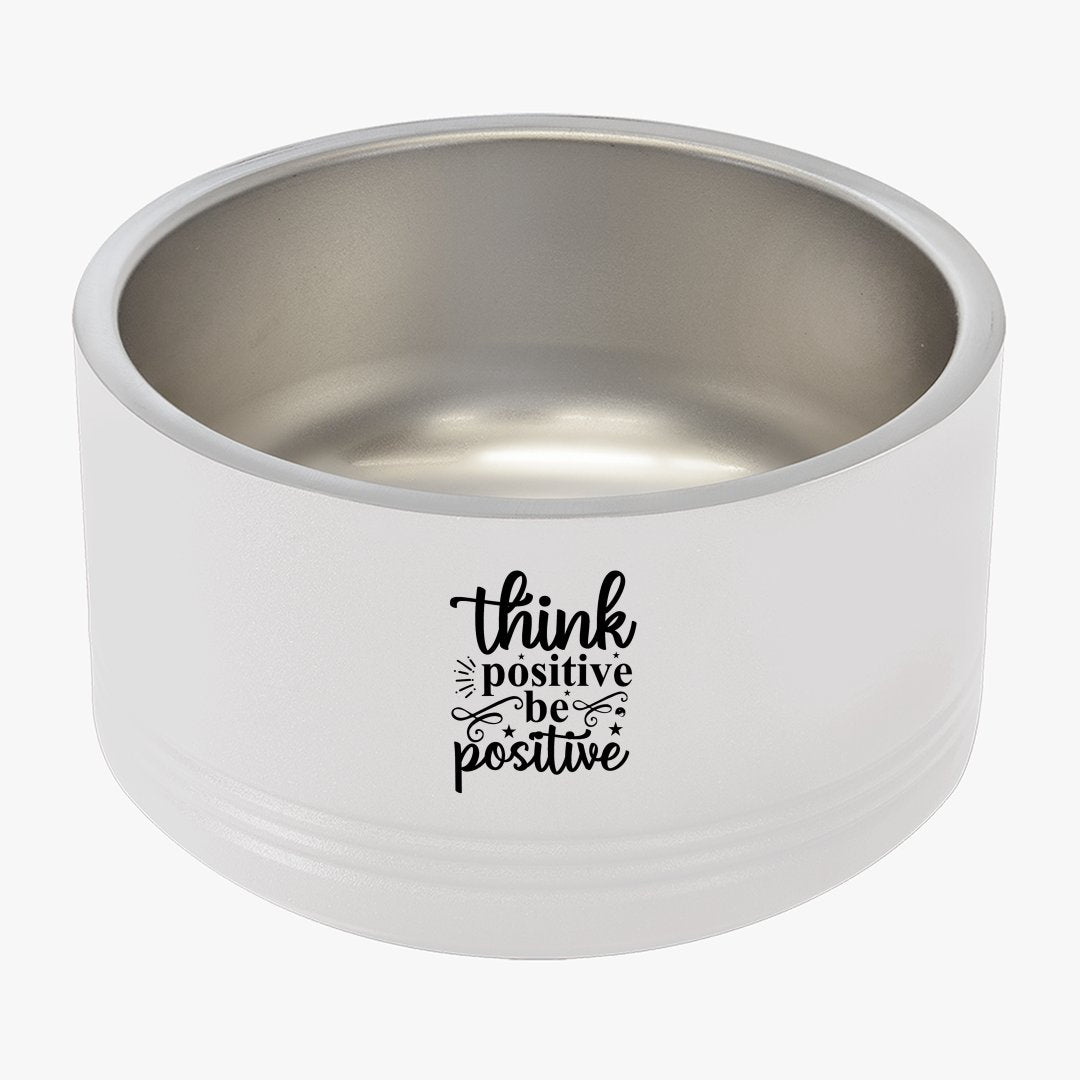 Pet Bowl Think Positive Be Positive