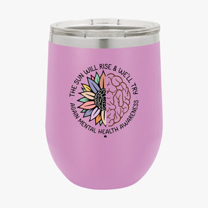 Wine Tumbler The Sun Will Rise & We'll Try
