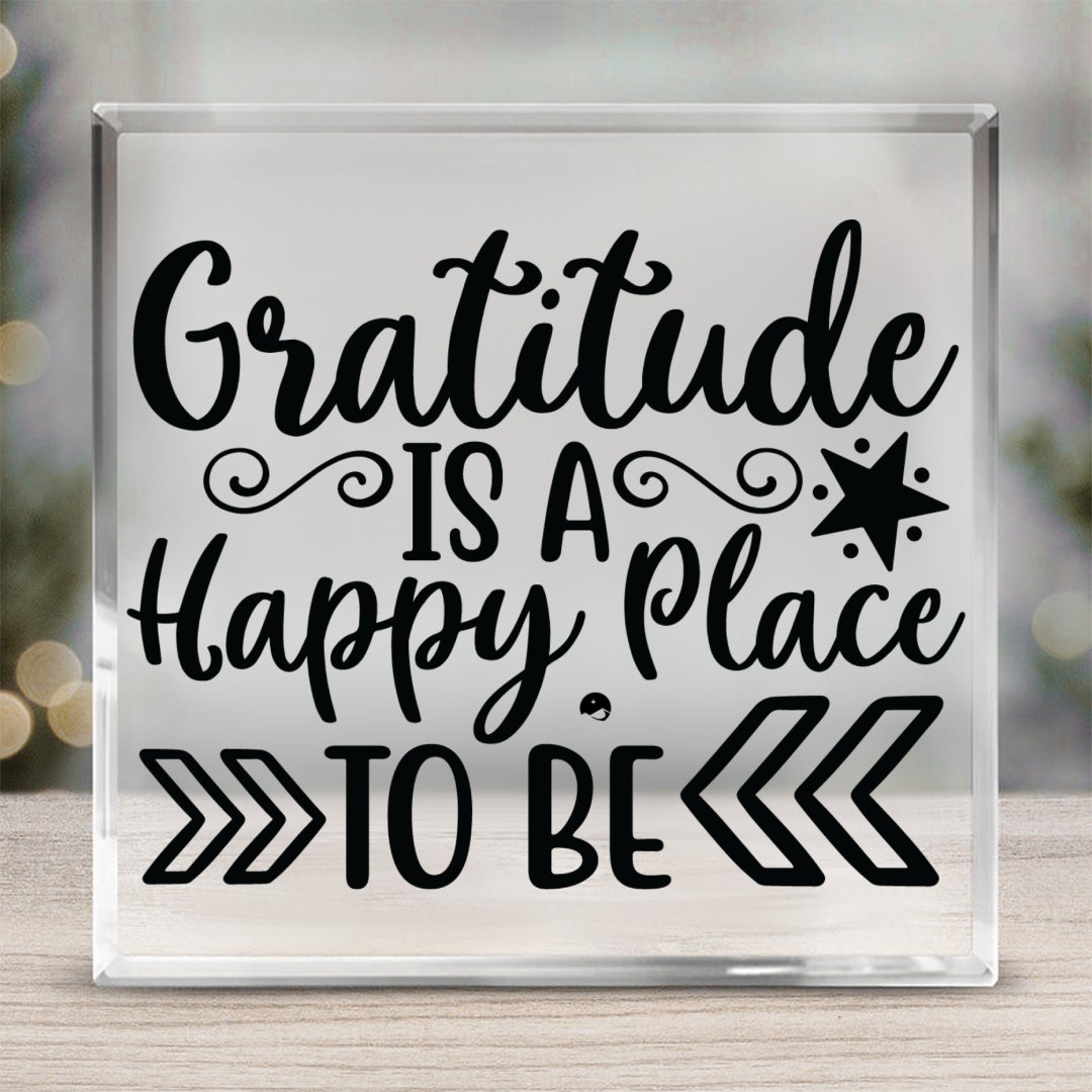 Square Acrylic glass Gratitude Is A Happy Place To Be
