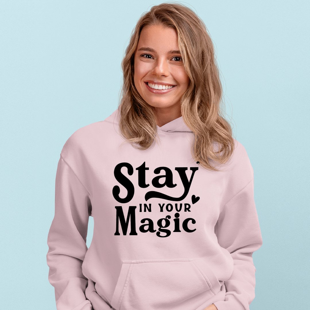 Hoodie Unisex Stay In Your Magic