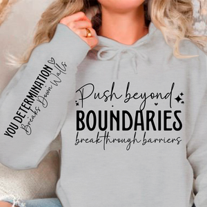 Hoodie Unisex Push beyond boundaries break through barriers