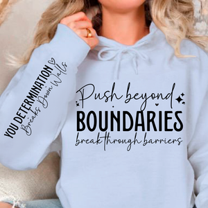 Hoodie Unisex Push beyond boundaries break through barriers