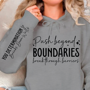 Hoodie Unisex Push beyond boundaries break through barriers