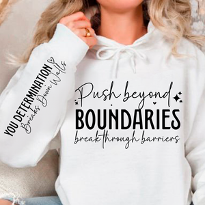 Hoodie Unisex Push beyond boundaries break through barriers