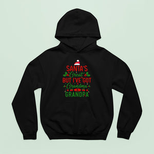 Hoodie Unisex Santa's Great, But I've Got Grandma & Grandpa