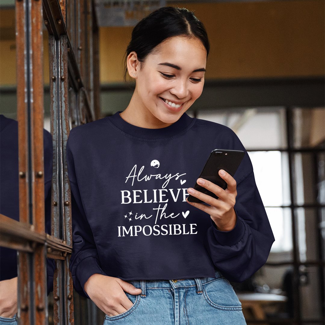 Cropped Sweatshirt Always Believe In The Impossible