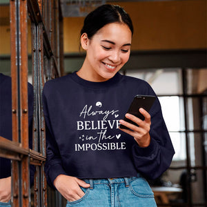 Cropped Sweatshirt Always Believe In The Impossible