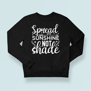 Sweatshirt Unisex Spread Sunshine Not Shade