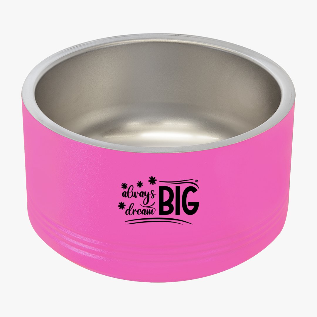 Pet Bowl Always Dream Big
