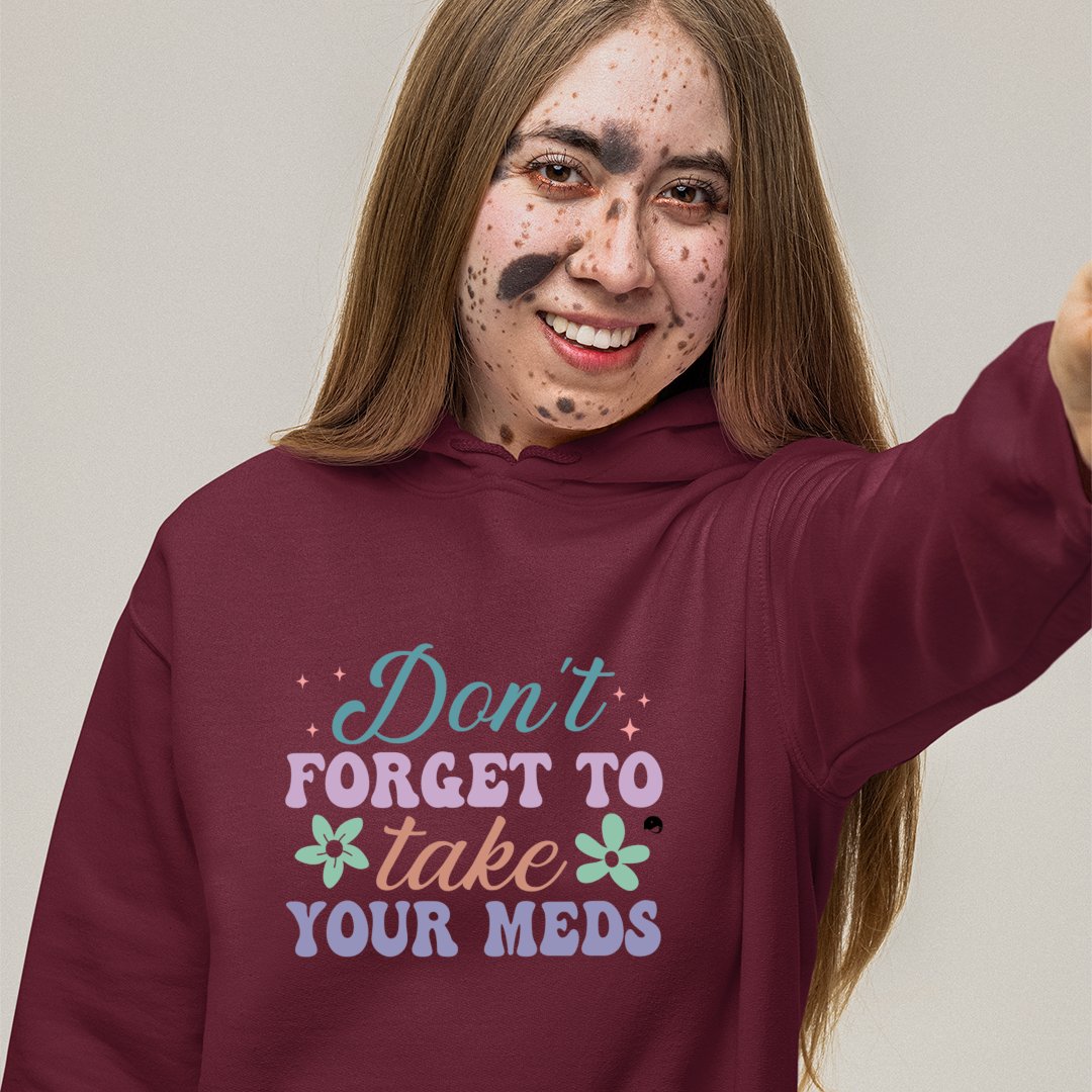 Hoodie Unisex Don't Forget To Take Your Meds