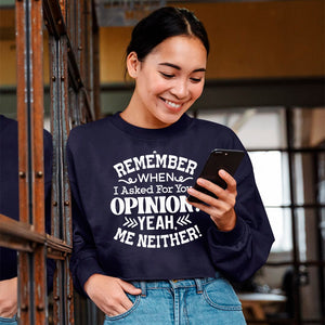 Cropped Sweatshirt Remember When I Asked For Your Opinion