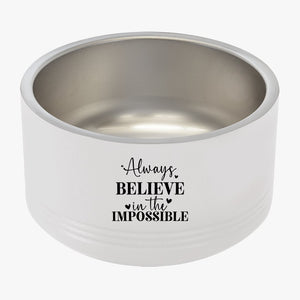 Pet Bowl Always Believe In The Impossible