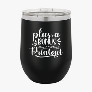 Wine Tumbler Plus A Bonus Printout