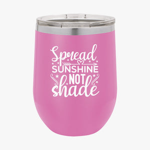 Wine Tumbler Spread Sunshine Not Shade