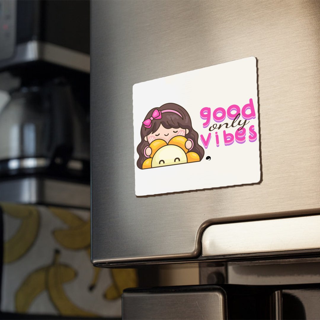 Magnets Only Good Vibes
