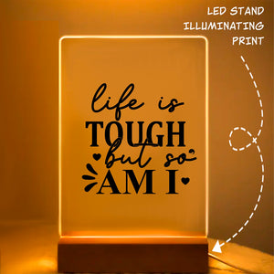 Glass Acrylic Life Is Tough But So Am I