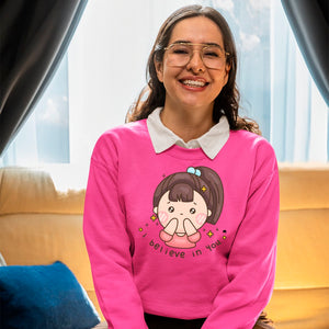 Sweatshirt Unisex I Believe In You