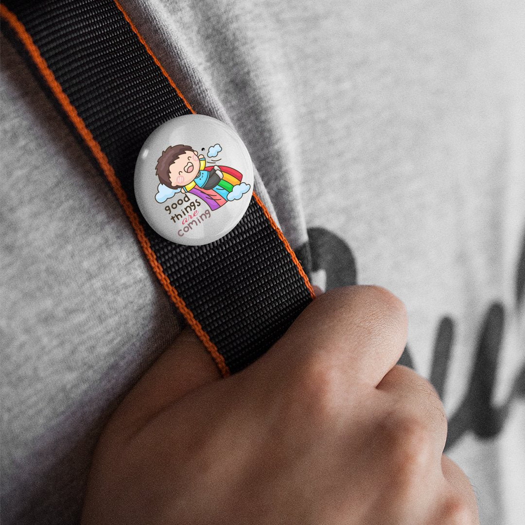 Pin Buttons Good Things Are Coming