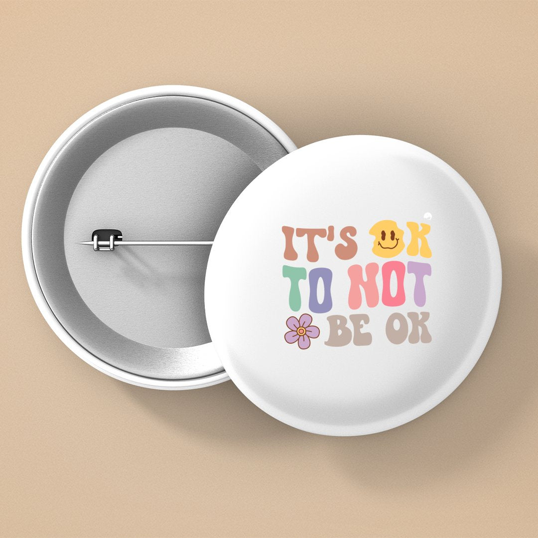 Pin Buttons It's Ok To Not Be Ok