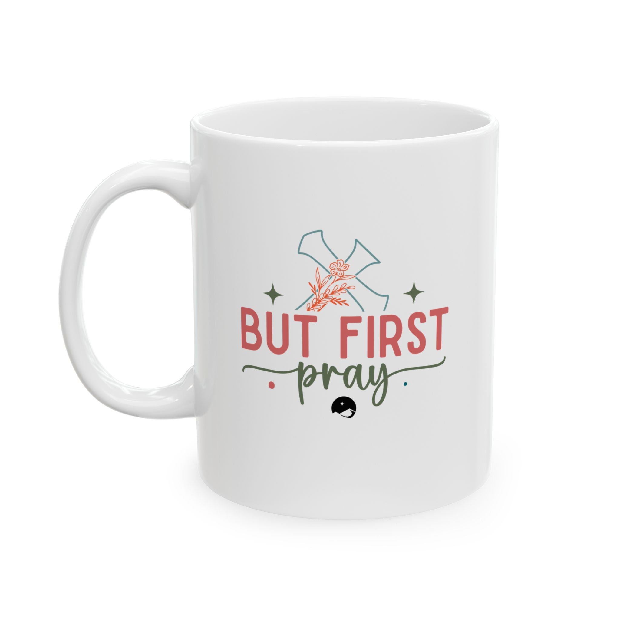 But First Pray Ceramic Mug, (11oz, 15oz)