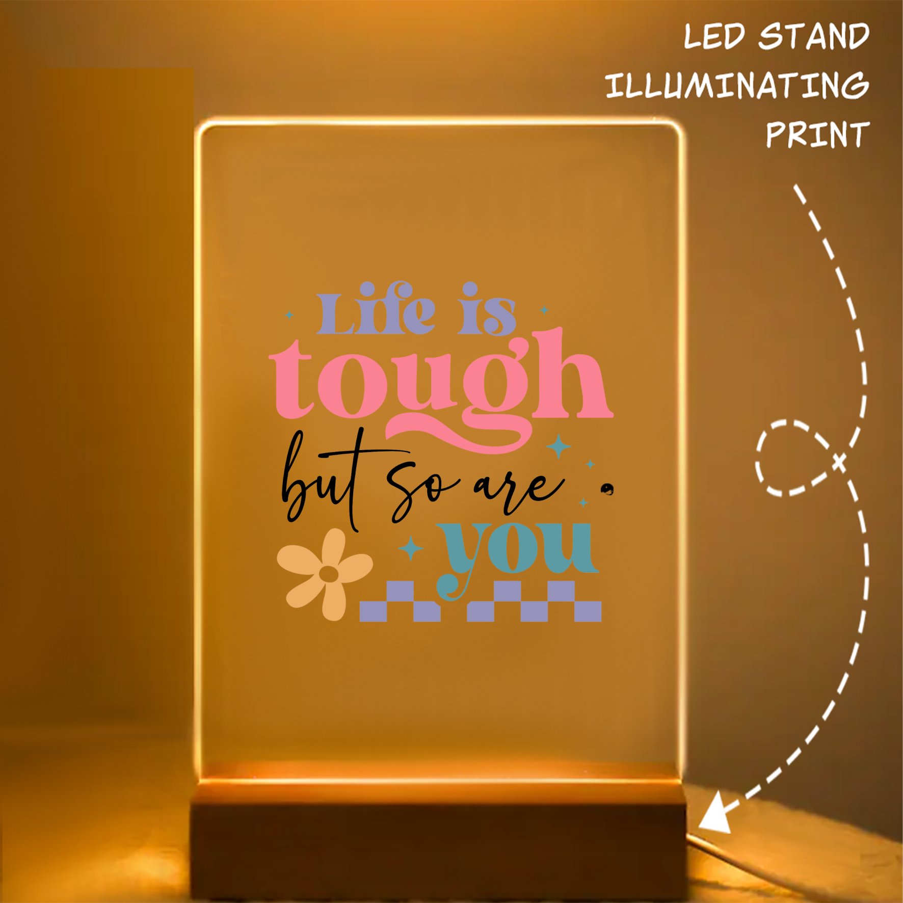 Glass Acrylic Life Is Tough But So Are You