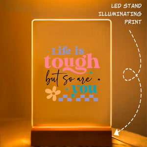 Glass Acrylic Life Is Tough But So Are You